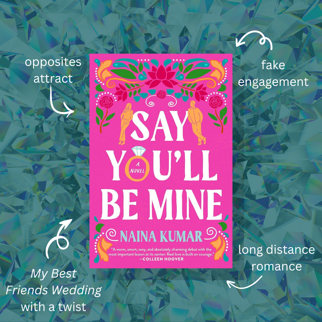 Book Review: Say You’ll Be Mine by Naina Kumar