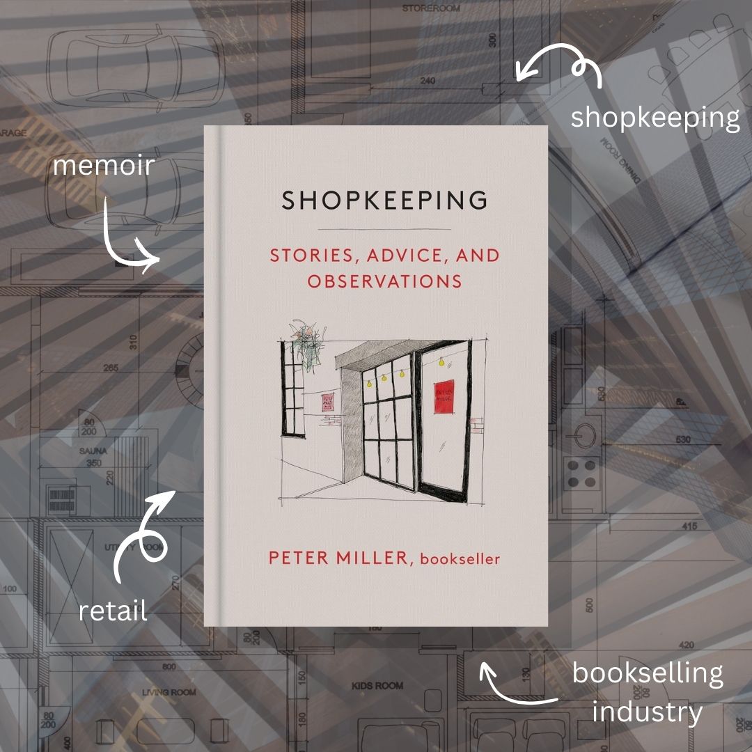 New Book Release: Shopkeeping: Stories, Advice, and Observations by Peter Miller