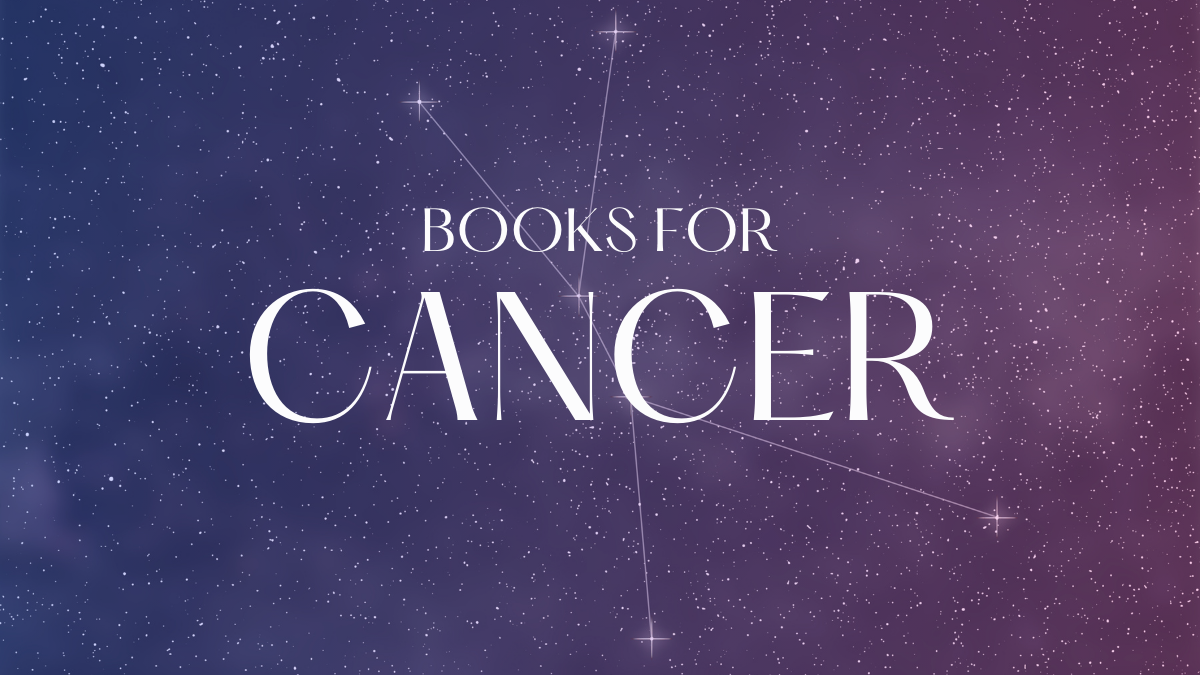 Zodiac Book Recommendations: Books for Cancer