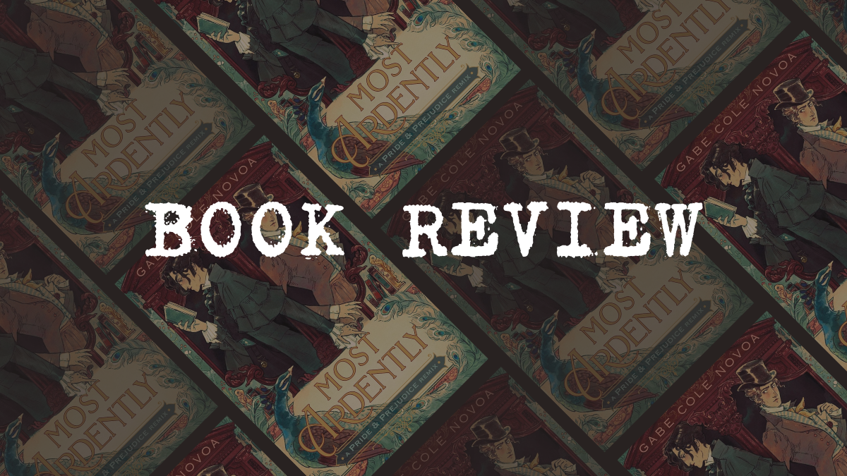 Book Review: Most Ardently by Gabe Cole Novoa